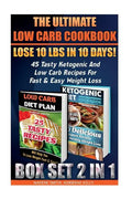 The Ultimate Low Carb Cookbook BOX SET 2 IN 1: Lose 10 Lbs In 10 Days! 45 Tasty Ketogenic And Low Carb Recipes For Fast & Easy Weight Loss: (Low Carb - Paperback